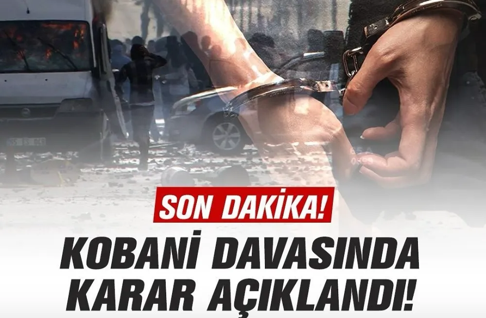 KOBANİ DAVASI SONUÇLANDI 